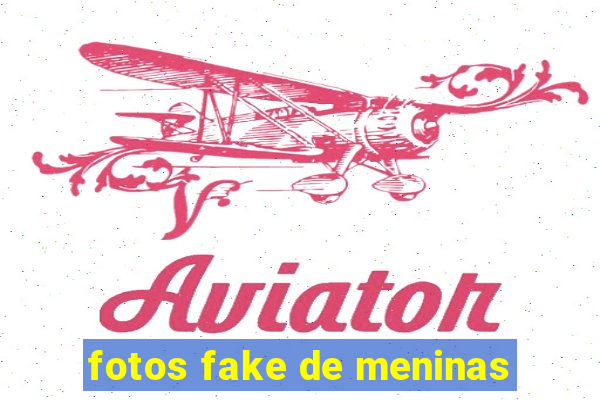 fotos fake de meninas